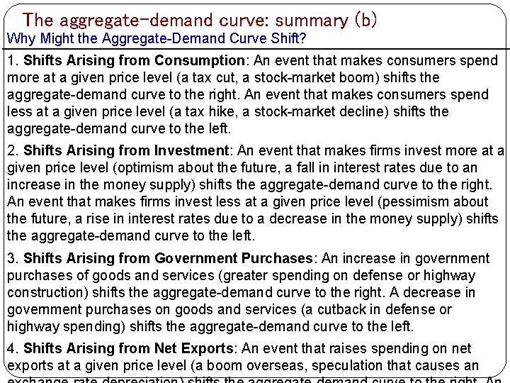 The aggregate-demand curve: summary (b) Why Might the Aggregate-Demand Curve Shift? 1. Shifts Arising