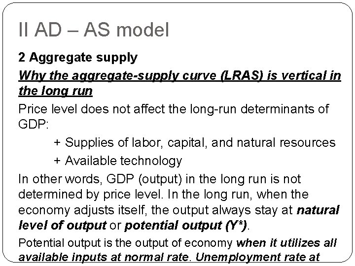 II AD – AS model 2 Aggregate supply Why the aggregate-supply curve (LRAS) is