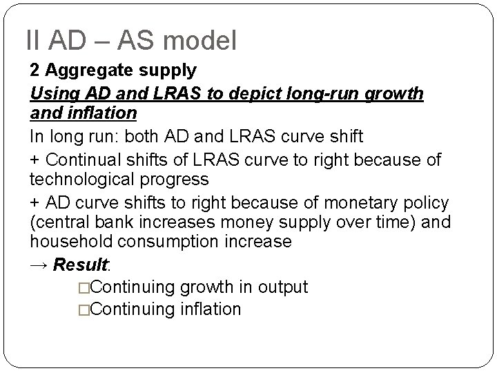 II AD – AS model 2 Aggregate supply Using AD and LRAS to depict