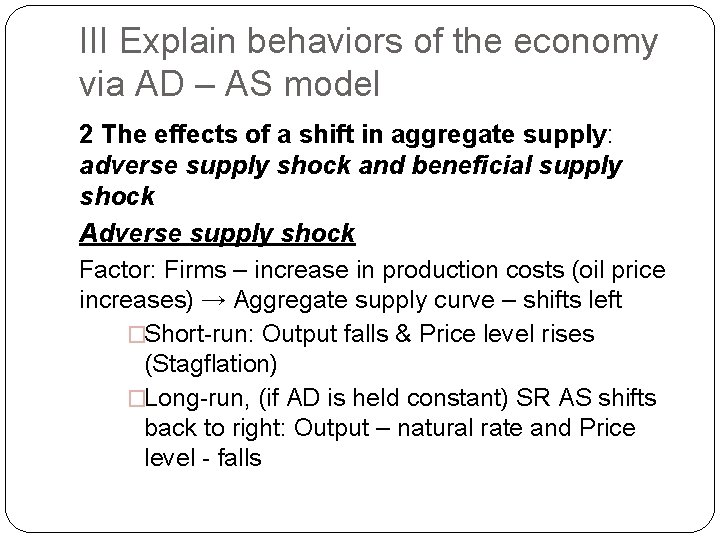 III Explain behaviors of the economy via AD – AS model 2 The effects