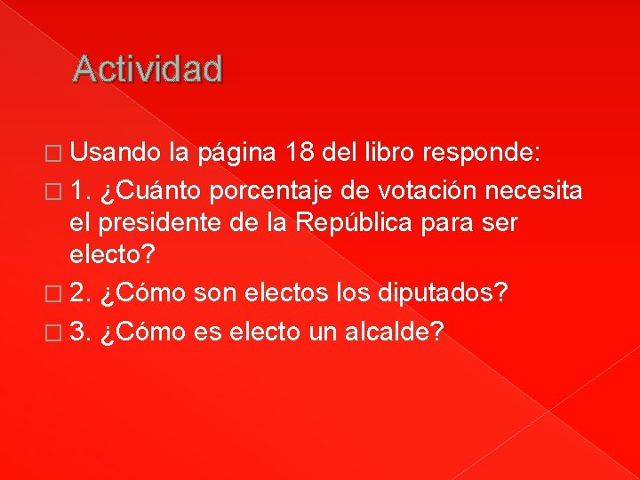 Actividad � Usando la página 18 del libro responde: � 1. ¿Cuánto porcentaje de