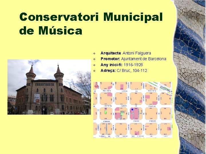 Conservatori Municipal de Música v v Arquitecte: Antoni Falguera Promotor: Ajuntament de Barcelona Any