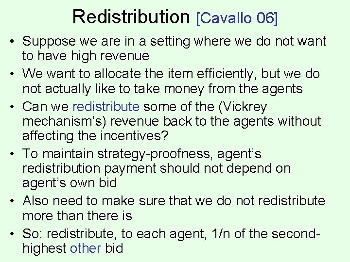 Redistribution [Cavallo 06] • Suppose we are in a setting where we do not