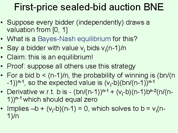 First-price sealed-bid auction BNE • Suppose every bidder (independently) draws a valuation from [0,