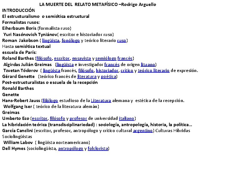  LA MUERTE DEL RELATO METAFÍSICO –Rodrigo Arguello INTRODUCCIÓN El estructuralismo o semiótica estructural