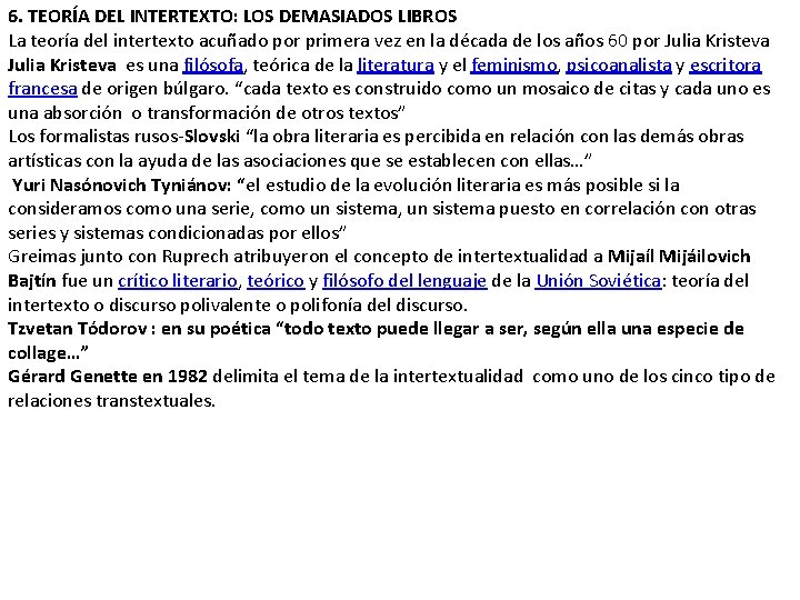 6. TEORÍA DEL INTERTEXTO: LOS DEMASIADOS LIBROS La teoría del intertexto acuñado por primera