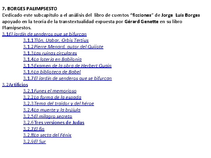 7. BORGES PALIMPSESTO Dedicado este subcapítulo a el análisis del libro de cuentos “ficciones”