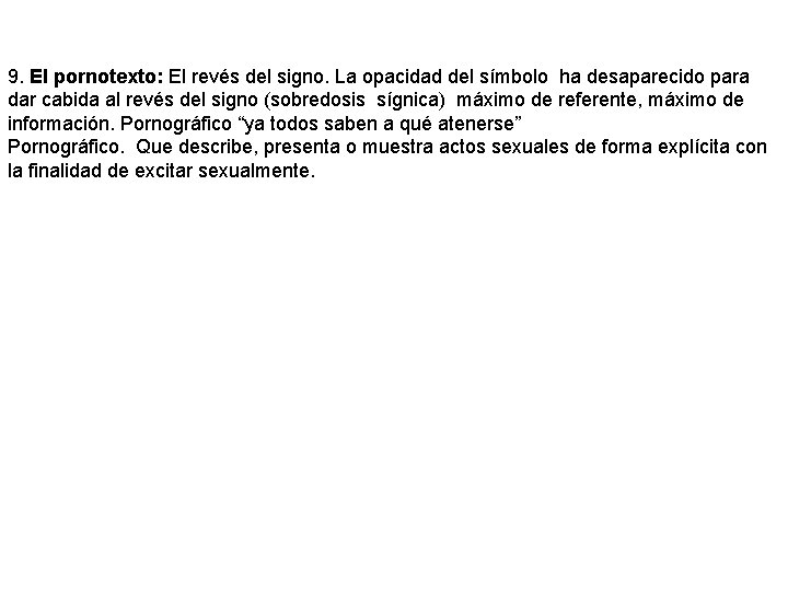 9. El pornotexto: El revés del signo. La opacidad del símbolo ha desaparecido para