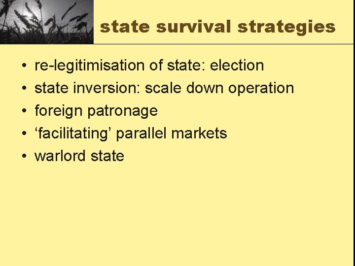 state survival strategies • • • re-legitimisation of state: election state inversion: scale down