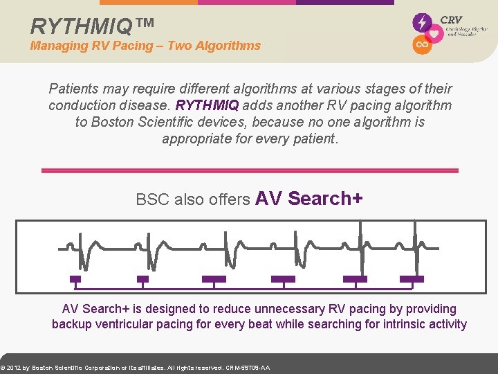 RYTHMIQ™ Managing RV Pacing – Two Algorithms Patients may require different algorithms at various