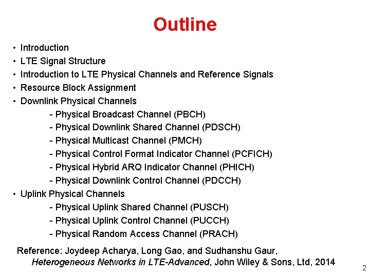 Outline • • • Introduction LTE Signal Structure Introduction to LTE Physical Channels and