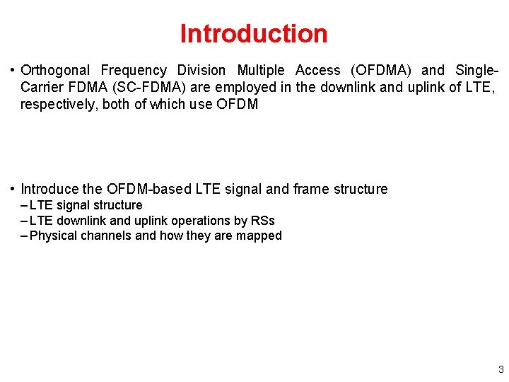 Introduction • Orthogonal Frequency Division Multiple Access (OFDMA) and Single. Carrier FDMA (SC-FDMA) are