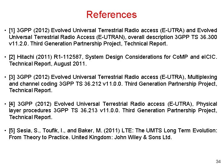 References • [1] 3 GPP (2012) Evolved Universal Terrestrial Radio access (E-UTRA) and Evolved