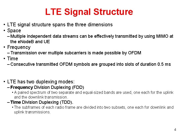 LTE Signal Structure • LTE signal structure spans the three dimensions • Space –