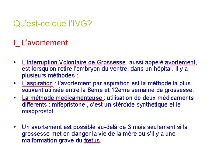 Qu’est-ce que l’IVG? I_ L’avortement • L’Interruption Volontaire de Grossesse, aussi appelé avortement, est