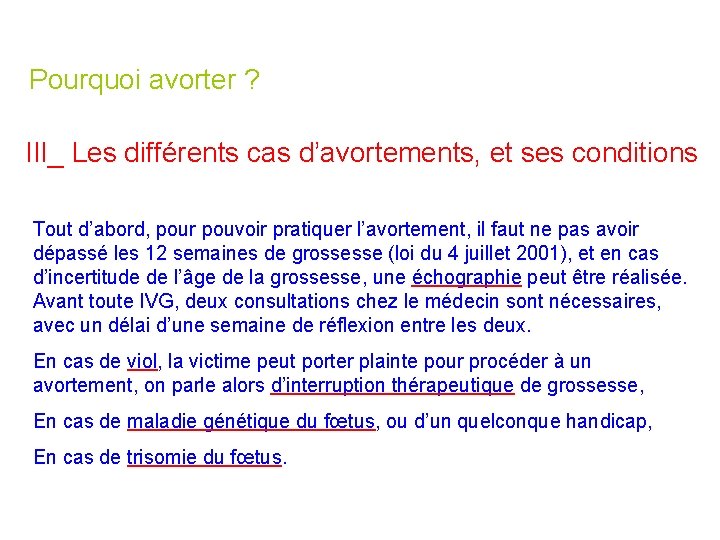 Pourquoi avorter ? III_ Les différents cas d’avortements, et ses conditions Tout d’abord, pour