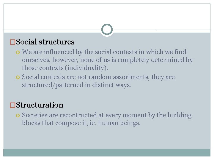 �Social structures We are influenced by the social contexts in which we find ourselves,