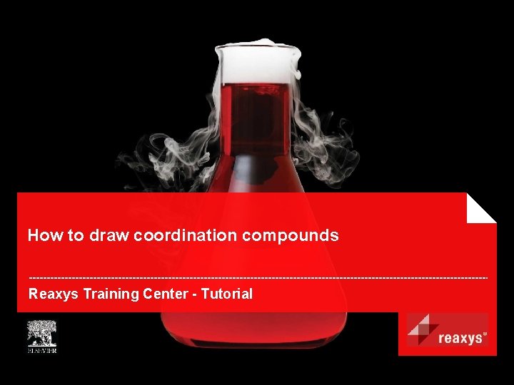 How to draw coordination compounds Reaxys Training Center - Tutorial 