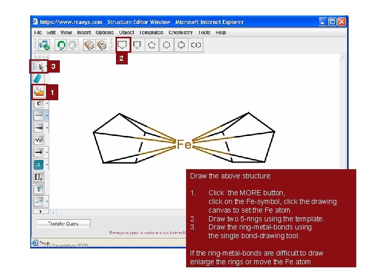 2 3 1 Draw the above structure: 1. 2. 3. 03 December 2020 Click