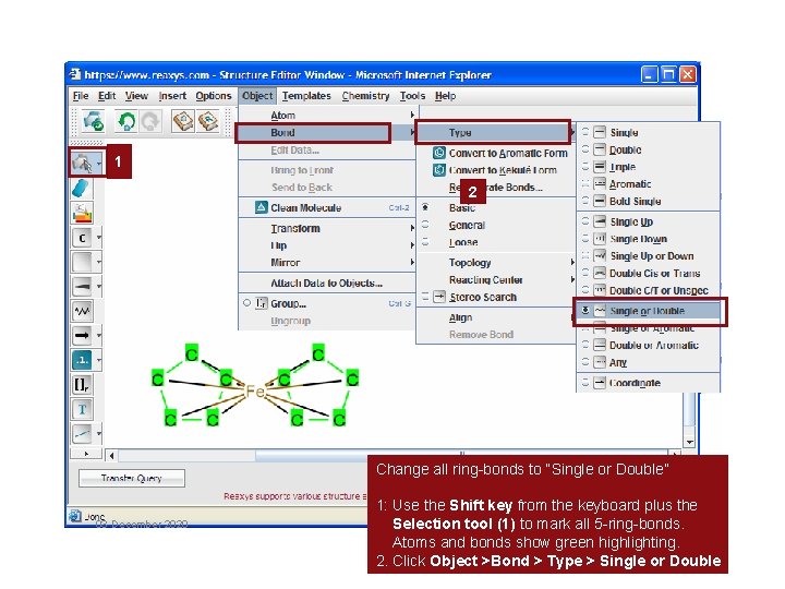 1 2 Change all ring-bonds to “Single or Double” 03 December 2020 1: Use