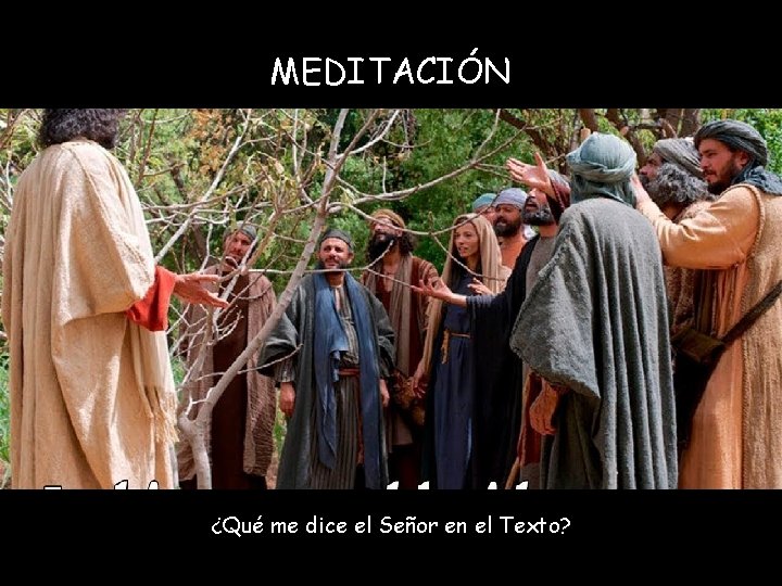 MEDITACIÓN ¿Qué me dice el Señor en el Texto? 