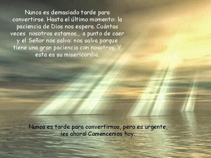 Nunca es demasiado tarde para convertirse. Hasta el último momento: la paciencia de Dios