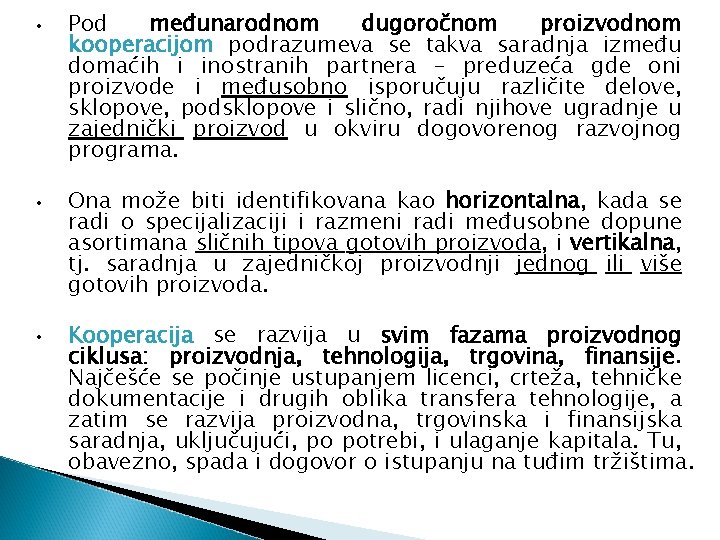 • • • Pod međunarodnom dugoročnom proizvodnom kooperacijom podrazumeva se takva saradnja između • • • Pod međunarodnom dugoročnom proizvodnom kooperacijom podrazumeva se takva saradnja između