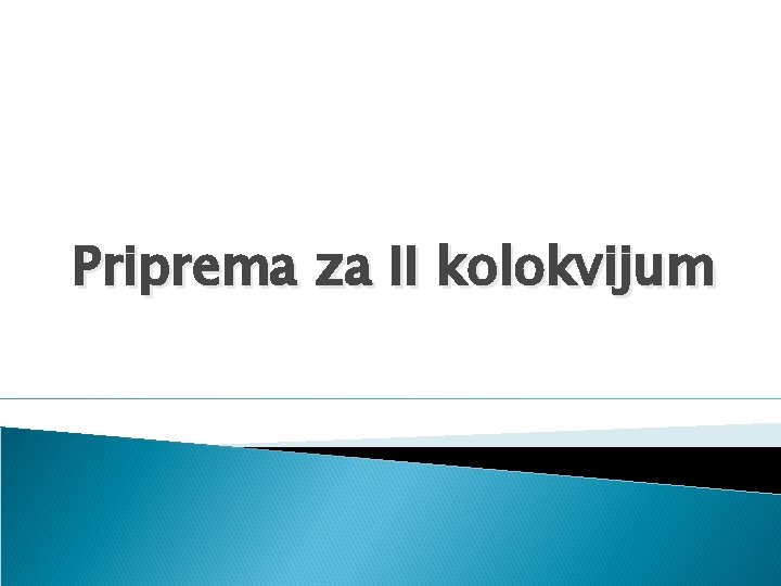 Priprema za II kolokvijum 