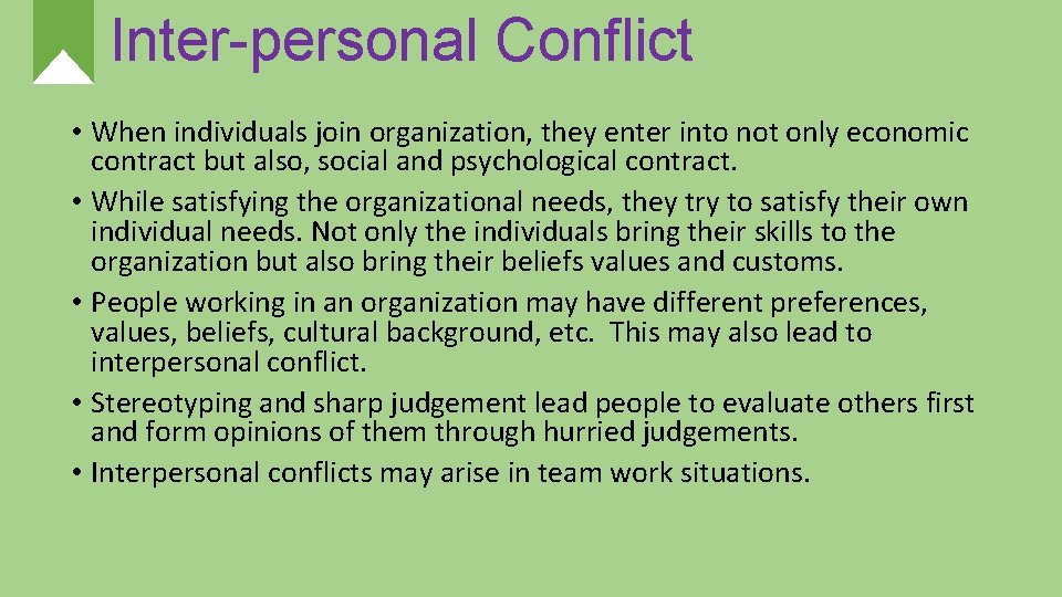 Inter-personal Conflict • When individuals join organization, they enter into not only economic contract
