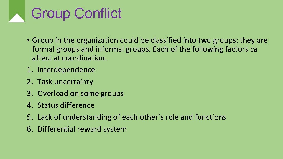 Group Conflict • Group in the organization could be classified into two groups: they