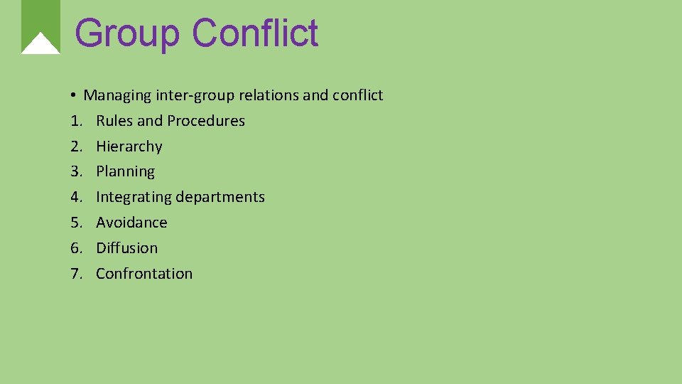 Group Conflict • Managing inter-group relations and conflict 1. Rules and Procedures 2. Hierarchy