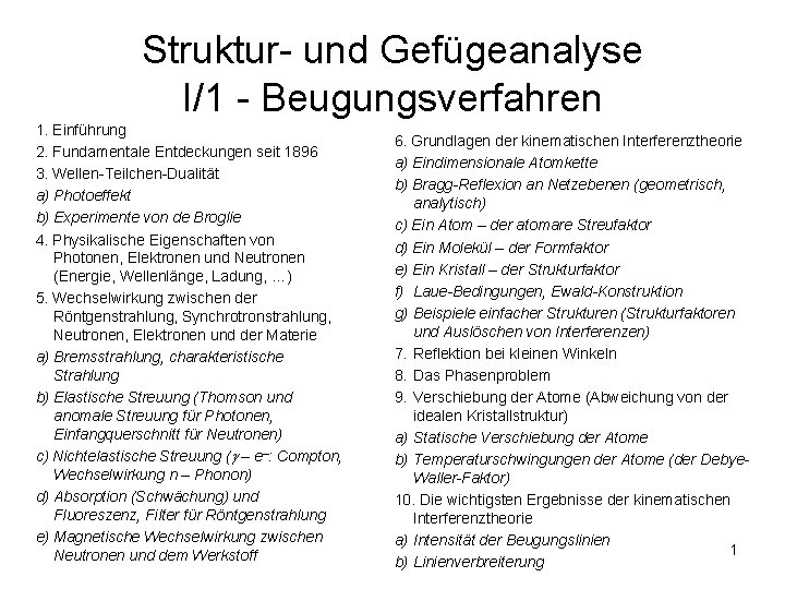 Struktur- und Gefügeanalyse I/1 - Beugungsverfahren 1. Einführung 2. Fundamentale Entdeckungen seit 1896 3.