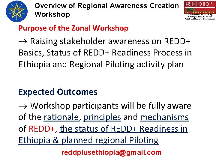 Overview of Regional Awareness Creation Workshop Purpose of the Zonal Workshop Raising stakeholder awareness