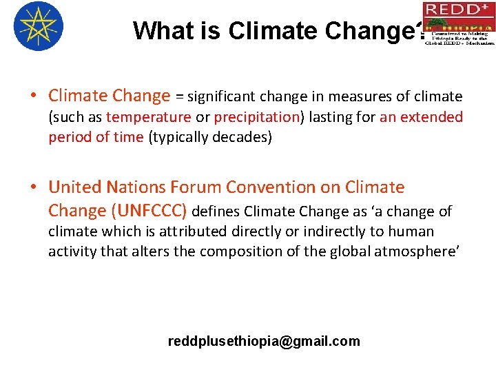 What is Climate Change? • Climate Change = significant change in measures of climate