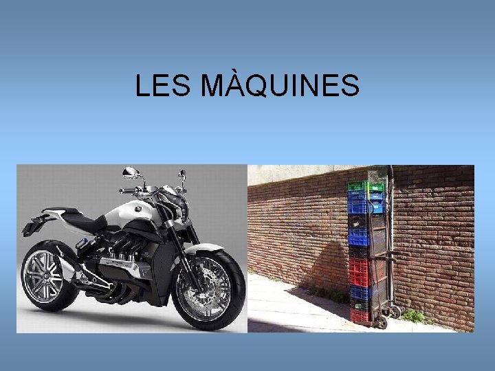 LES MÀQUINES 