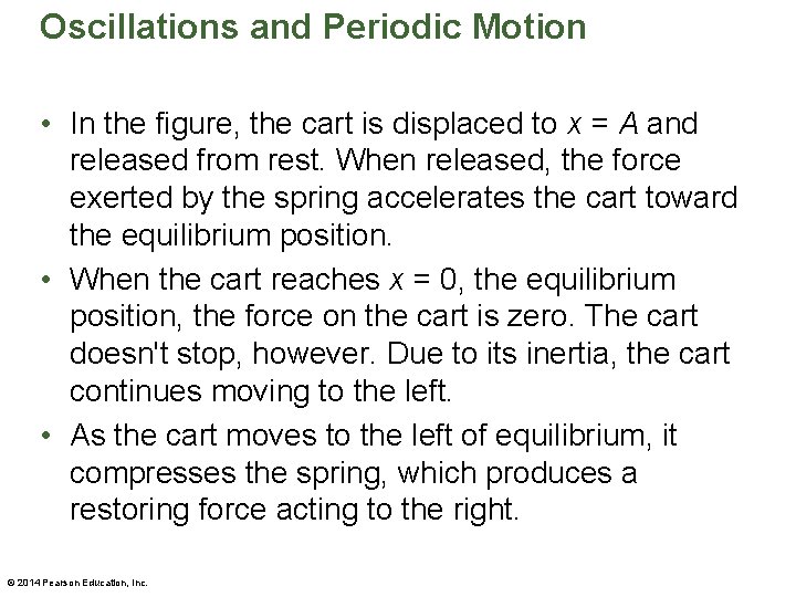 Oscillations and Periodic Motion • In the figure, the cart is displaced to x