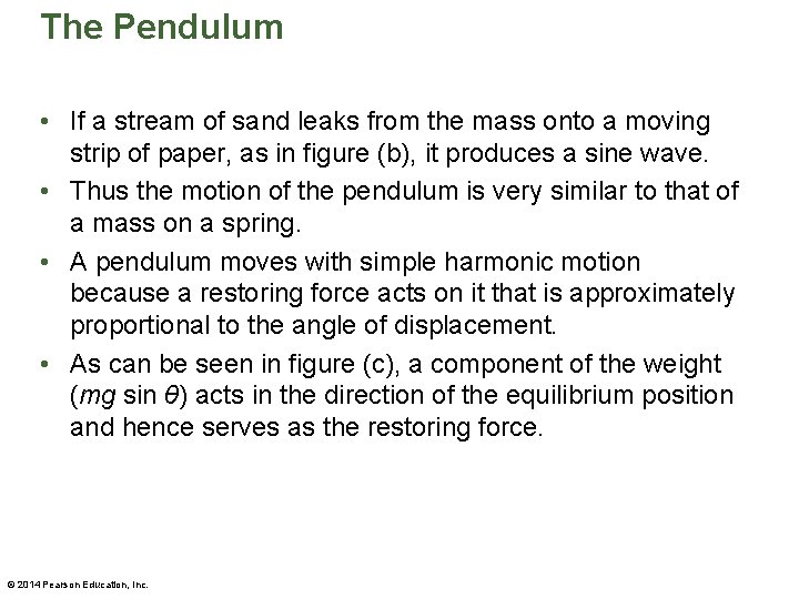The Pendulum • If a stream of sand leaks from the mass onto a