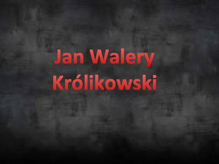 Jan Walery Królikowski 