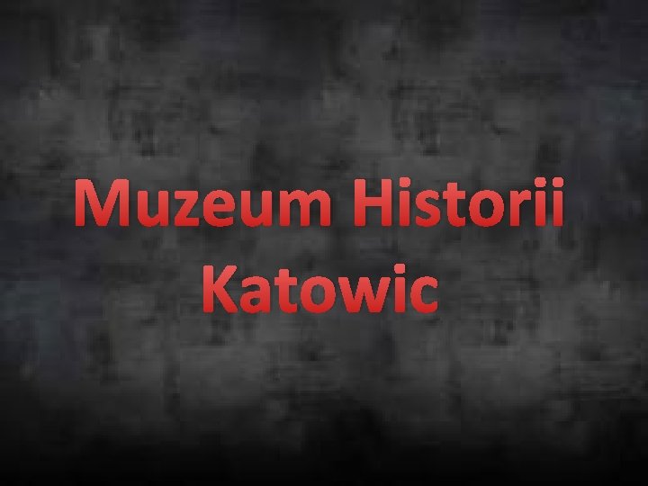 Muzeum Historii Katowic 