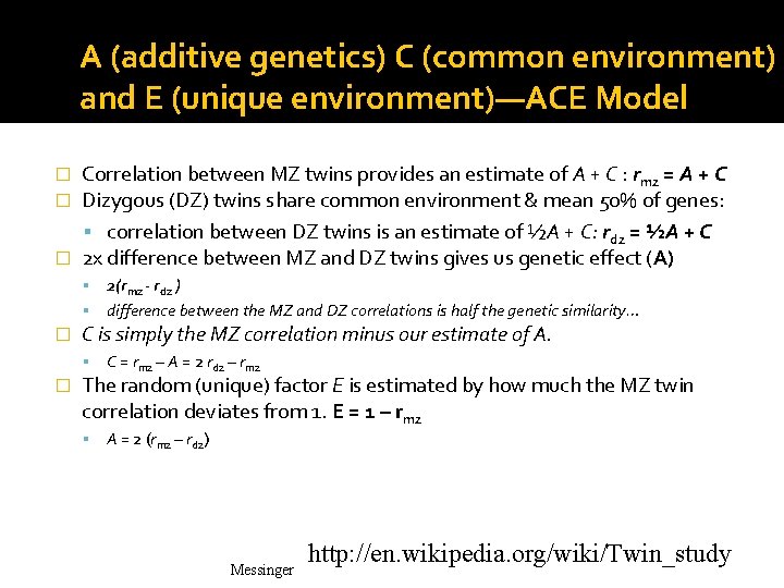 A (additive genetics) C (common environment) and E (unique environment)—ACE Model Correlation between MZ A (additive genetics) C (common environment) and E (unique environment)—ACE Model Correlation between MZ