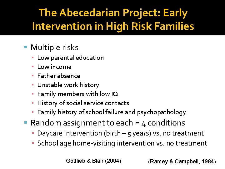 The Abecedarian Project: Early Intervention in High Risk Families Multiple risks ▪ ▪ ▪ The Abecedarian Project: Early Intervention in High Risk Families Multiple risks ▪ ▪ ▪