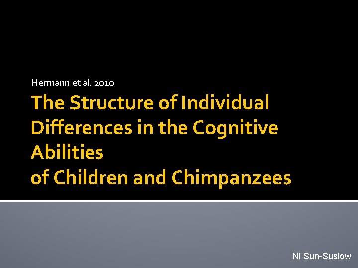 Hermann et al. 2010 The Structure of Individual Differences in the Cognitive Abilities of Hermann et al. 2010 The Structure of Individual Differences in the Cognitive Abilities of
