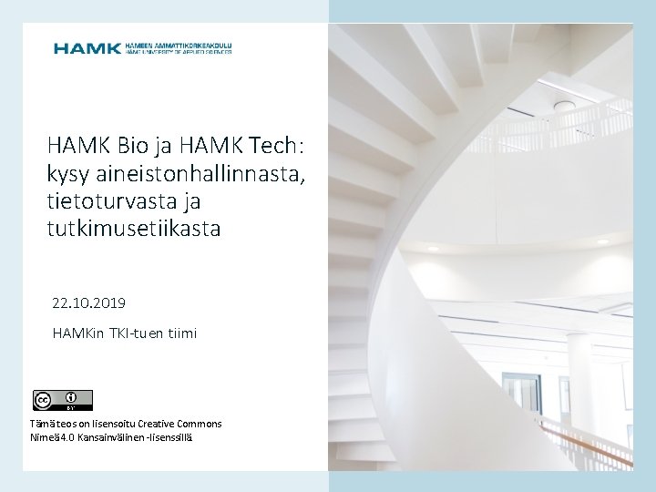 22. 10. 2019 HAMKin TKI-tuen tiimi Tämä teos on lisensoitu Creative Commons Nimeä 4.