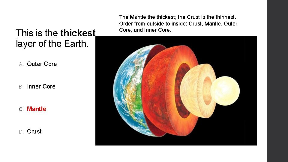 This is the thickest layer of the Earth. A. Outer Core B. Inner Core