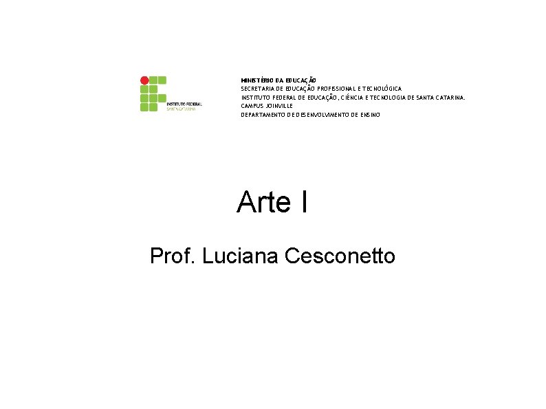MINISTÉRIO DA EDUCAÇÃO SECRETARIA DE EDUCAÇÃO PROFISSIONAL E TECNOLÓGICA INSTITUTO FEDERAL DE EDUCAÇÃO, CIÊNCIA