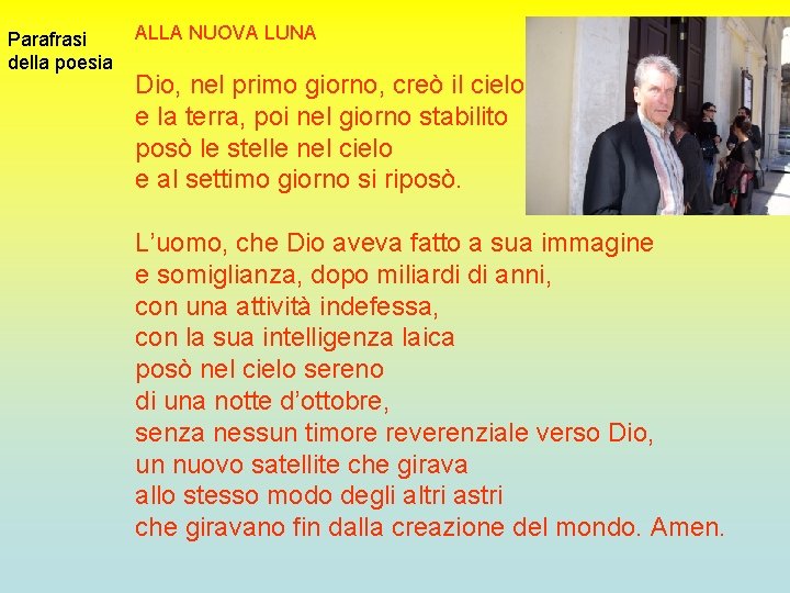 Parafrasi della poesia ALLA NUOVA LUNA Dio, nel primo giorno, creò il cielo e