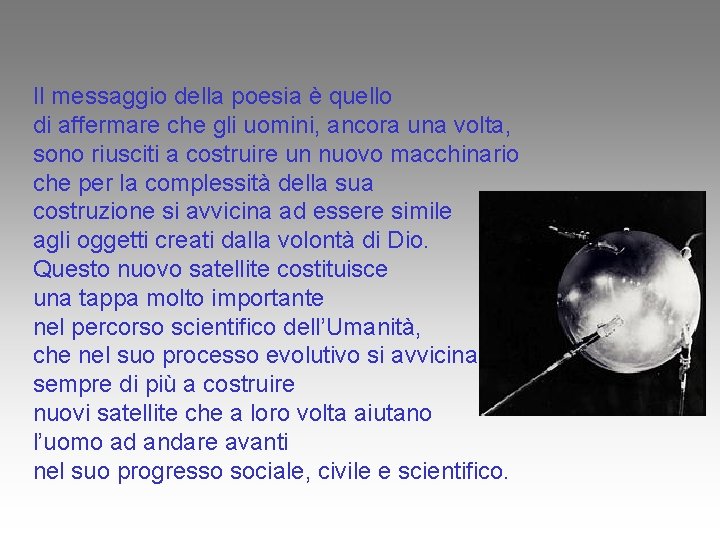 Il messaggio della poesia è quello di affermare che gli uomini, ancora una volta,