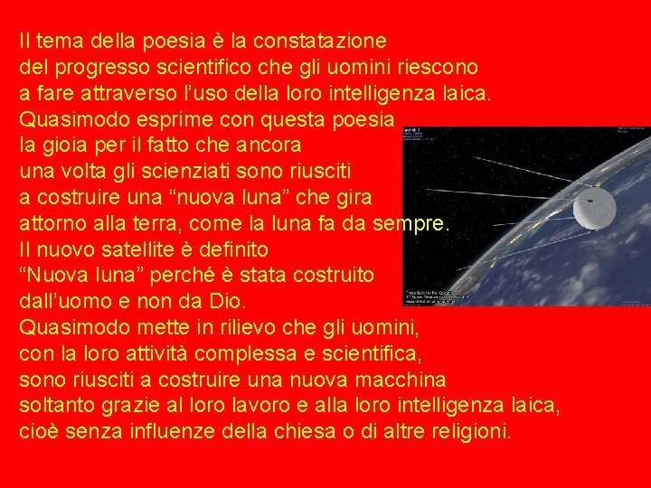 Il tema della poesia è la constatazione del progresso scientifico che gli uomini riescono