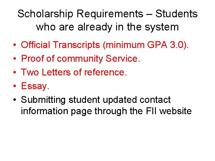 Scholarship Requirements – Students who are already in the system • • • Official