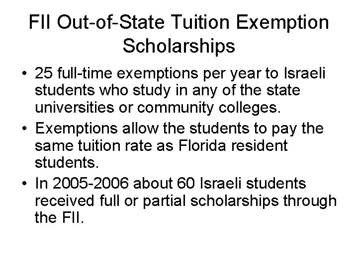 FII Out-of-State Tuition Exemption Scholarships • 25 full-time exemptions per year to Israeli students